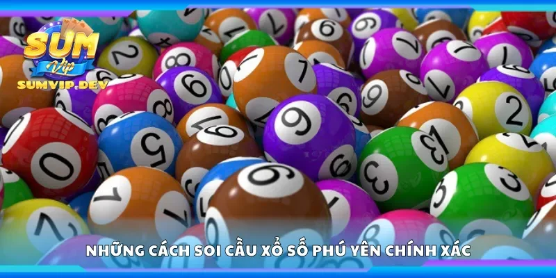 Các kỹ thuật soi cầu Xổ số Phú Yên tối ưu