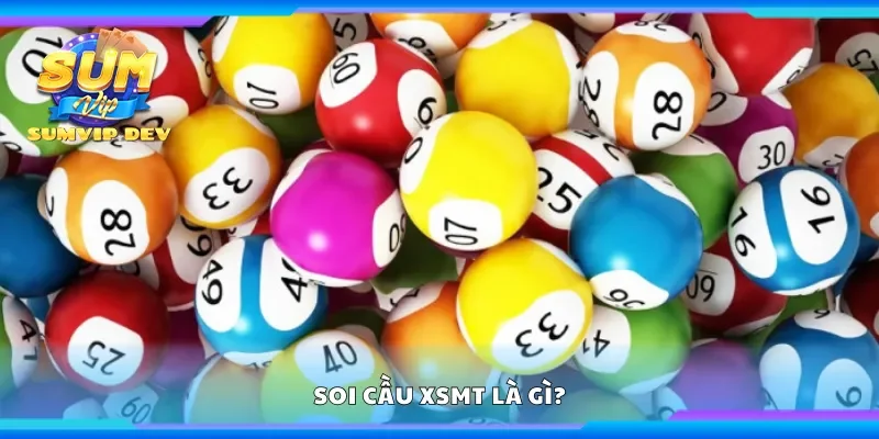 Soi cầu xsmt là gì?