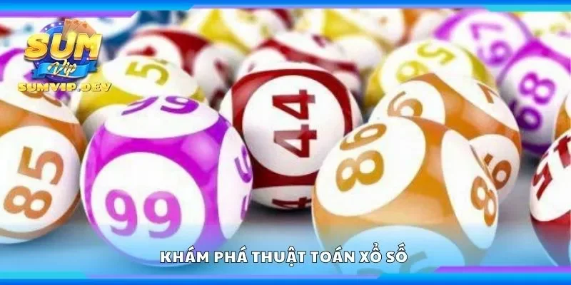 Khám phá thuật toán xổ số