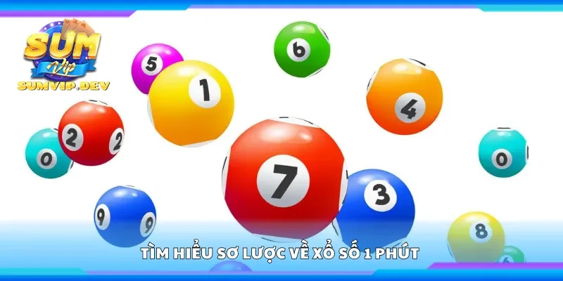 Tìm hiểu sơ lược về xổ số 1 phút