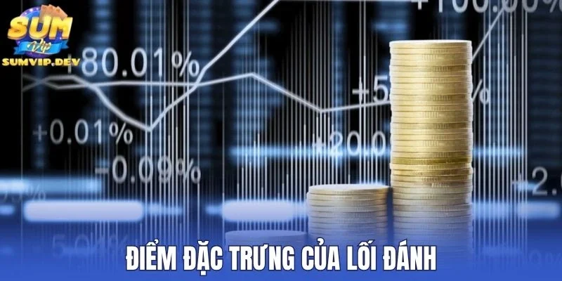 Điểm đặc trưng của lối đánh